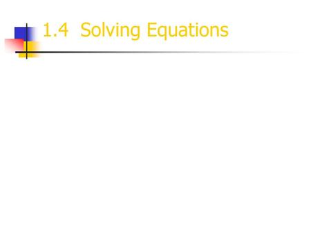 1.4 Solving Equations.