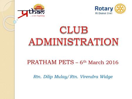 PRATHAM PETS – 6th March 2016 Rtn. Dilip Mulay/Rtn. Virendra Widge