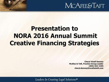 Presentation to NORA 2016 Annual Summit Creative Financing Strategies
