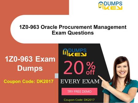 1Z0-963 Oracle Procurement Management Exam Questions 1Z0-963 Exam Dumps Coupon Code: DK2017.