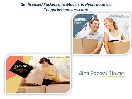 Get licensed Packers and Movers in Hyderabad via Thepackersmovers.com!
