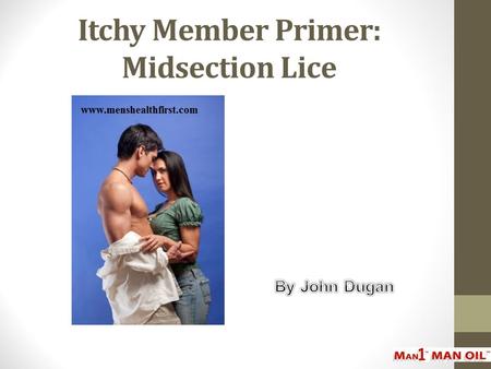 Itchy Member Primer: Midsection Lice