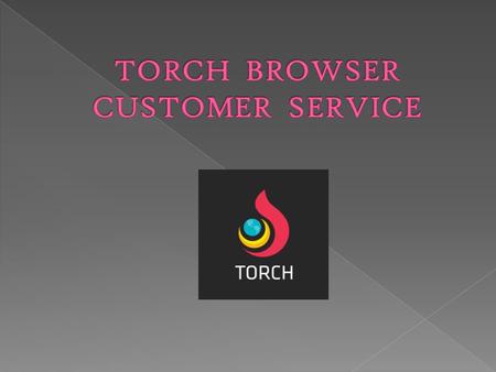  Torch is a Chromium-based web browser and Internet suite which is developed by Torch Media.  This browser is compatible with all add- ons and extensions.