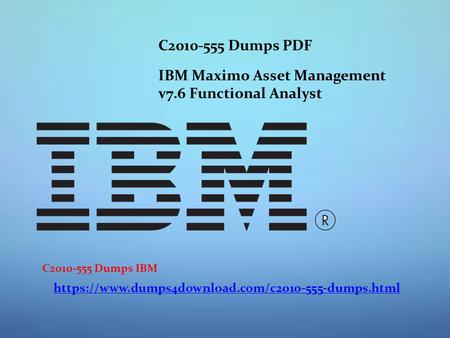 C Dumps PDF IBM Maximo Asset Management v7.6 Functional Analyst https://www.dumps4download.com/c dumps.html C Dumps IBM.