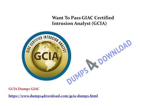 Want To Pass GIAC Certified Intrusion Analyst (GCIA) https://www.dumps4download.com/gcia-dumps.html GCIA Dumps GIAC.