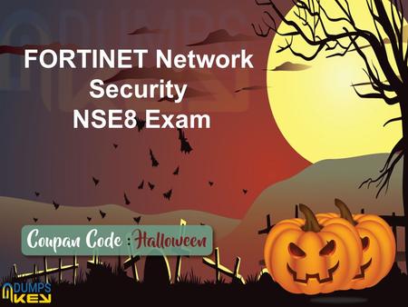FORTINET Network Security NSE8 Dumps - 100% Success