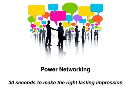 30 seconds to make the right lasting impression