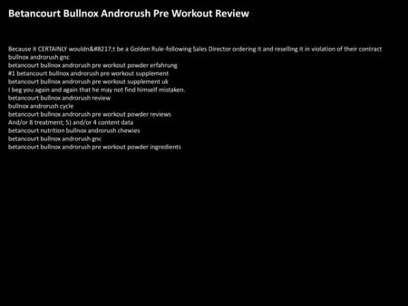Betancourt Bullnox Androrush Pre Workout Review