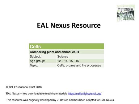 EAL Nexus Resource Cells Comparing plant and animal cells Subject: