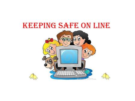 Keeping Safe On Line.