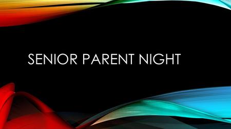 Senior Parent Night.