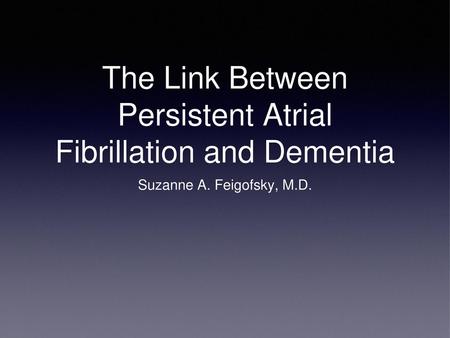 The Link Between Persistent Atrial Fibrillation and Dementia