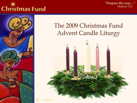 The 2009 Christmas Fund Advent Candle Liturgy