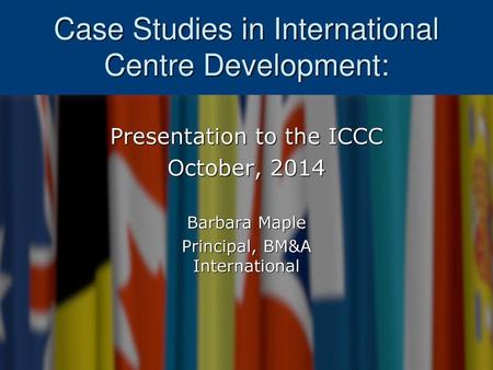 Case Studies in International Centre Development:
