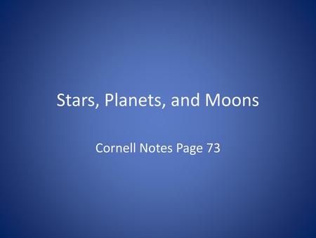 Stars, Planets, and Moons
