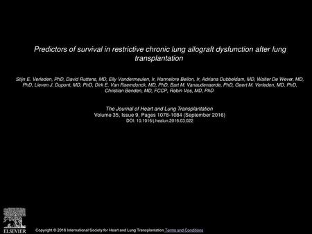 Predictors of survival in restrictive chronic lung allograft dysfunction after lung transplantation  Stijn E. Verleden, PhD, David Ruttens, MD, Elly Vandermeulen,