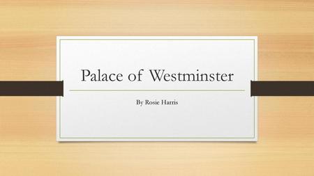 Palace of Westminster By Rosie Harris.