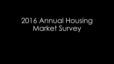 2016 Annual Housing Market Survey
