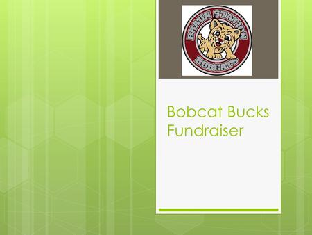 Bobcat Bucks Fundraiser