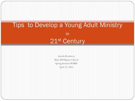 Tips to Develop a Young Adult Ministry in 21st Century