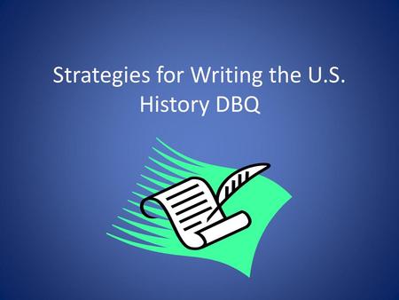 Strategies for Writing the U.S. History DBQ