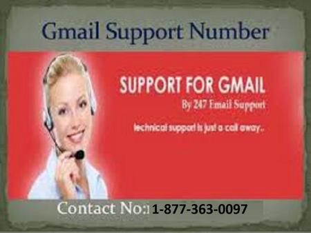  Website=http://www. customersupportn umbers.com/gmail-customer-support/  Facebook= https://www.facebook.com/ -Customer- Support-Number /