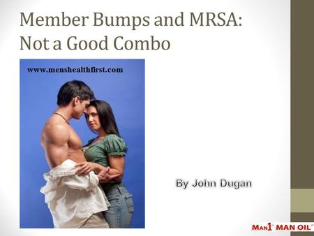 Member Bumps and MRSA: Not a Good Combo
