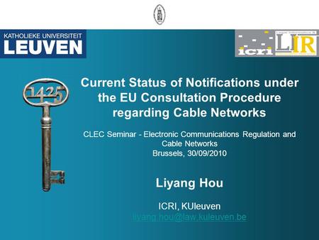 Current Status of Notifications under the EU Consultation Procedure regarding Cable Networks CLEC Seminar - Electronic Communications Regulation and Cable.