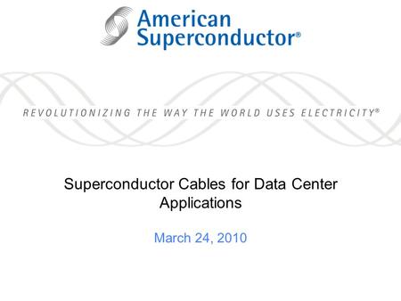 Superconductor Cables for Data Center Applications