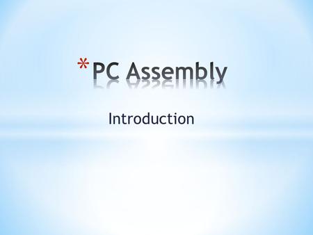 Introduction. Introduction: Things to Prepare before Assembly Anti-static wrist strap Set of screwdrivers and pliers Piece of cloth CPU Thermal compound.