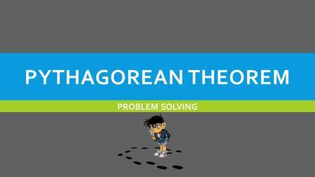 Pythagorean theorem PROBLEM SOLVING.