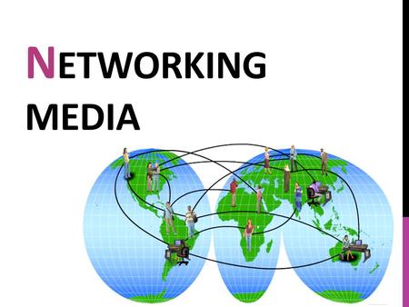 N ETWORKING MEDIA. COMMON NETWORK CABLES The connection between the source and destination may either be direct or indirect, and may span multiple media.