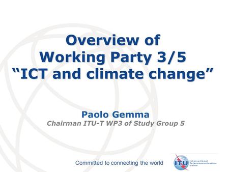 Overview of Working Party 3/5 “ICT and climate change”