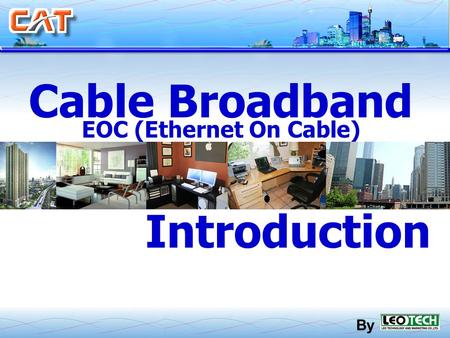 Cable Broadband EOC (Ethernet On Cable) By Introduction.