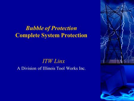Bubble of Protection Complete System Protection ITW Linx A Division of Illinois Tool Works Inc.