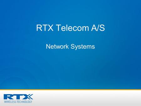 RTX Telecom A/S Network Systems.