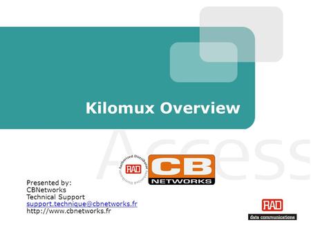 Kilomux Overview.