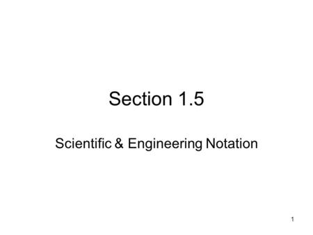 MAT 105 SPRING 2009 Scientific & Engineering Notation