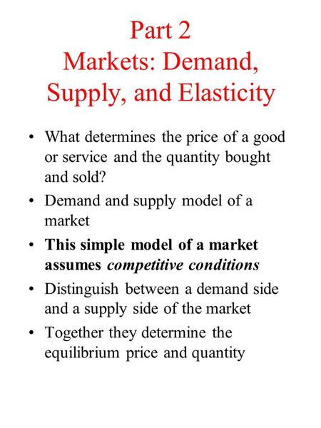 Part 2 Markets: Demand, Supply, and Elasticity