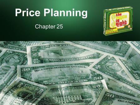 Price Planning Chapter 25. Sec. 25.1 – Price Planning Considerations The different forms of price The importance of price The goals of pricing The difference.