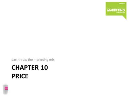 CHAPTER 10 PRICE part three: the marketing mix. an opening challenge You run a medium-sized business: a second- hand car dealership. A competitor, the.