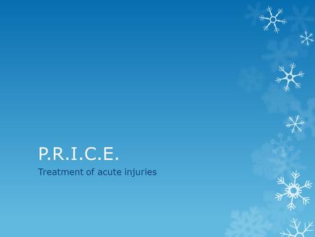 P.R.I.C.E. Treatment of acute injuries. For Acute Injuries Treatment for a sports injury will depend on how severe the injury is. If an injury does not.