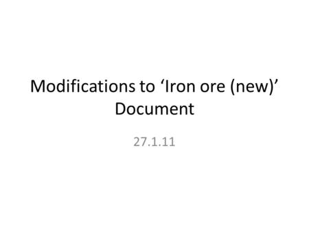 Modifications to Iron ore (new) Document 27.1.11.