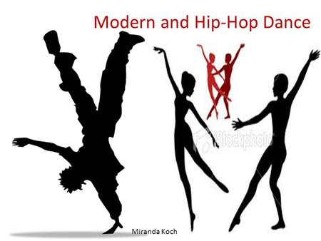 Modern and Hip-Hop Dance Miranda Koch. Hip Hop Dance.