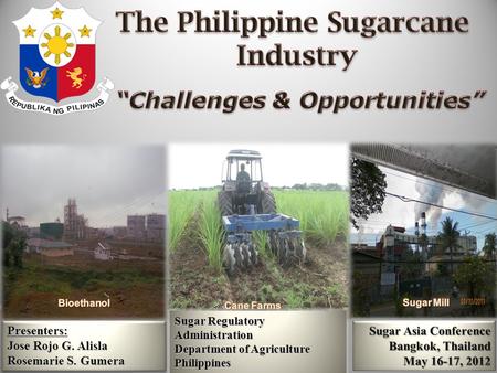 The Philippine Sugarcane “Challenges & Opportunities”
