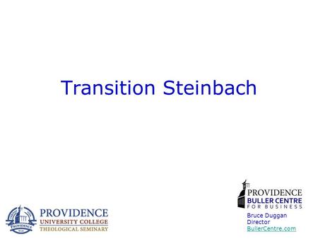Transition Steinbach Bruce Duggan Director BullerCentre.com.