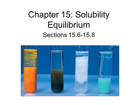 Chapter 15: Solubility Equilibrium