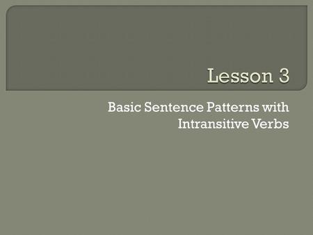 Basic Sentence Patterns with Intransitive Verbs