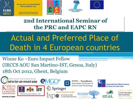 IRCCS AOU San Martino - IST Actual and Preferred Place of Death in 4 European countries Winne Ko –Euro Impact Fellow (IRCCS AOU San Martino-IST, Genoa,