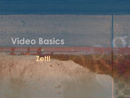 Video Basics Zettl.